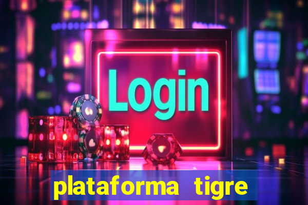 plataforma tigre pagando no cadastro